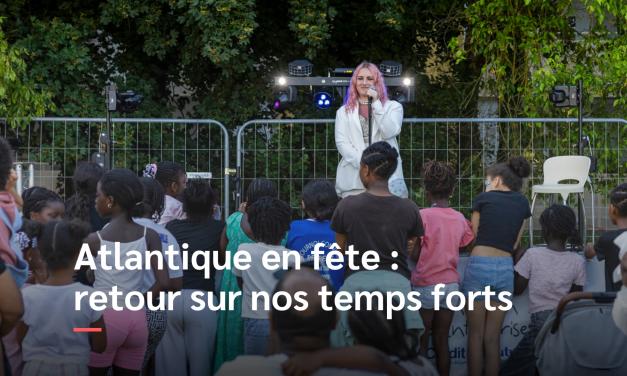 Atlantique en fête : retour sur les temps forts de juin  