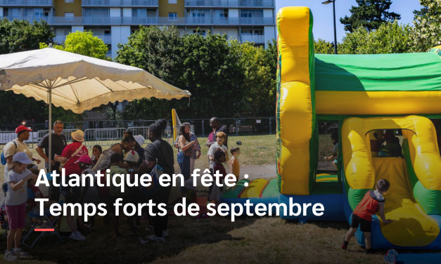 En septembre, vos quartiers s’animent avec Atlantique en Fête 